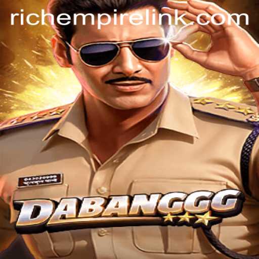 Discover the Thrilling World of DABANGGG: A Rich Empire Adventure